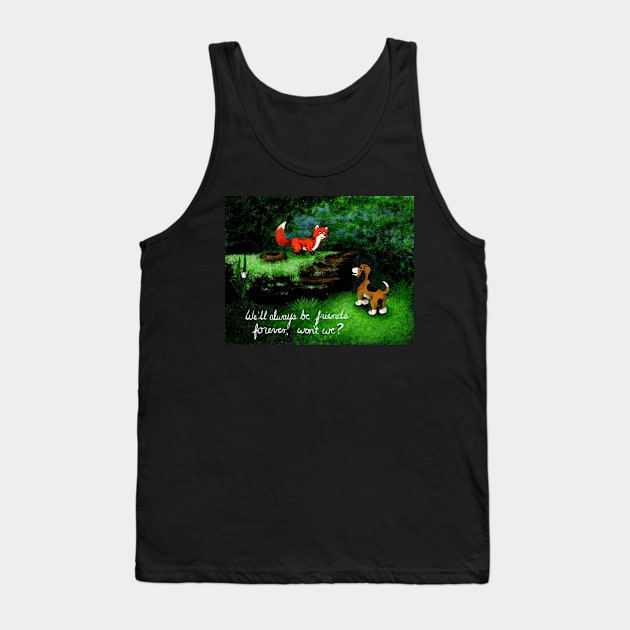 Fox and the Hound Quote Tank Top by hallieodom